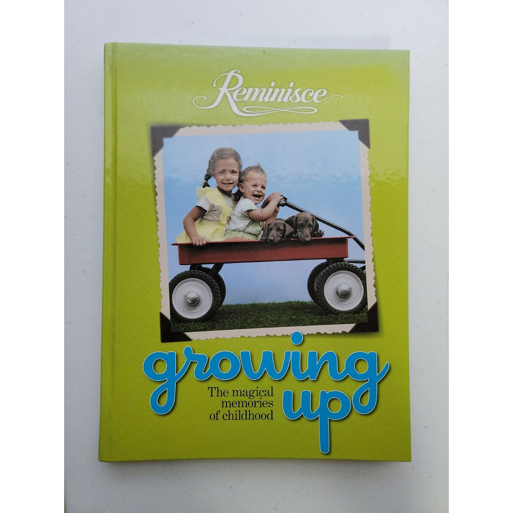 Reminisce Growing Up, The Magical Memories of Childhood Hardcover