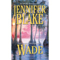 Louisiana Gentlemen Ser.: Wade by Jennifer Blake (2002, Mass Market)
