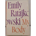My Body by Emily Ratajkowski (2021, Hardcover)