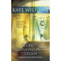 Clear and Convincing Proof by Kate Wilhelm (2004, Mass Market)