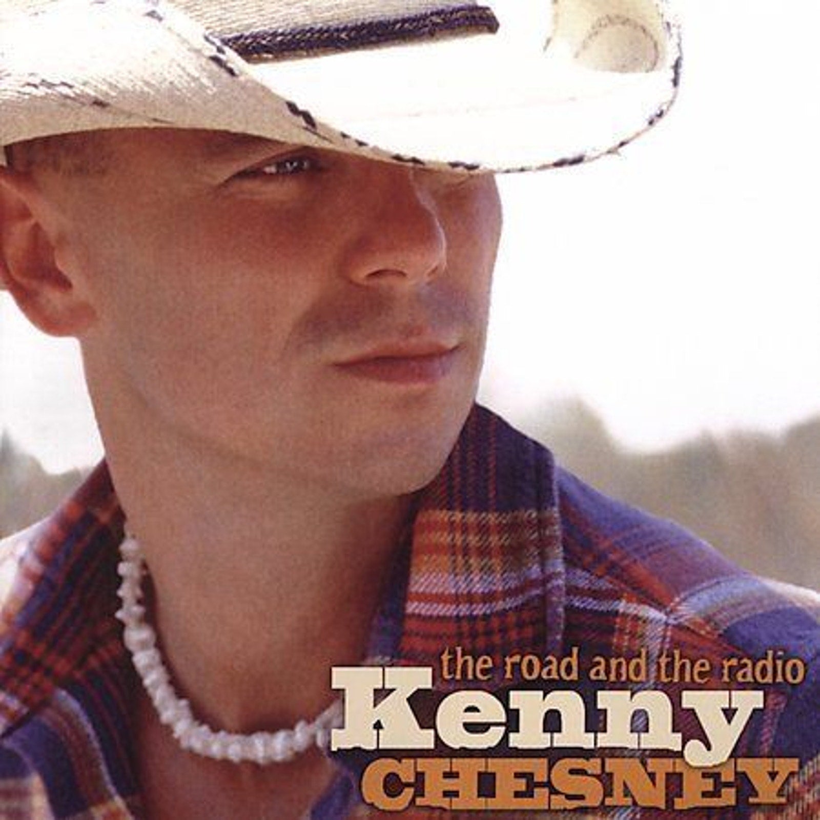The Road and the Radio by Kenny Chesney (CD, Nov-2005, BNA)