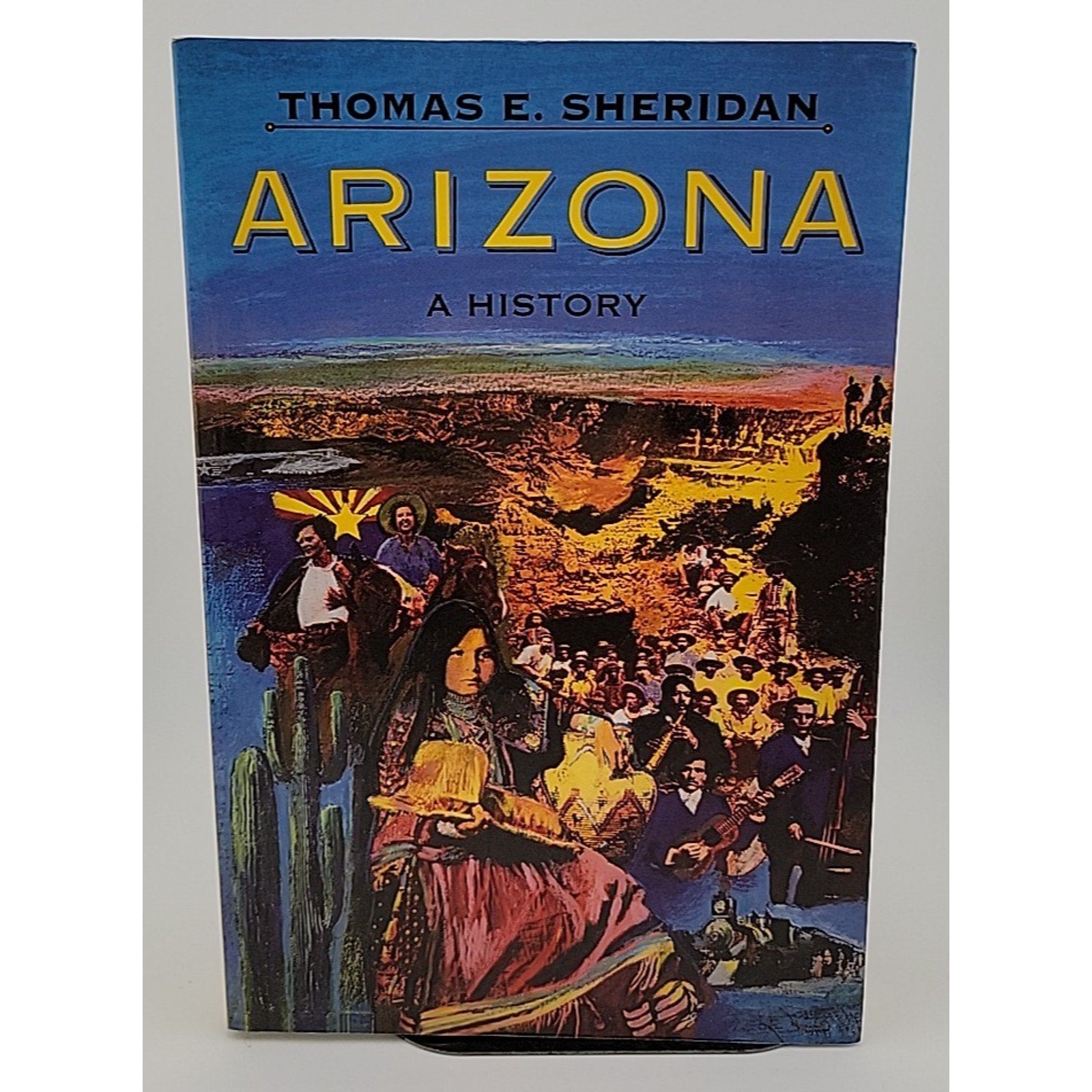 Arizona : A History by Thomas E. Sheridan (1995, Trade Paperback)