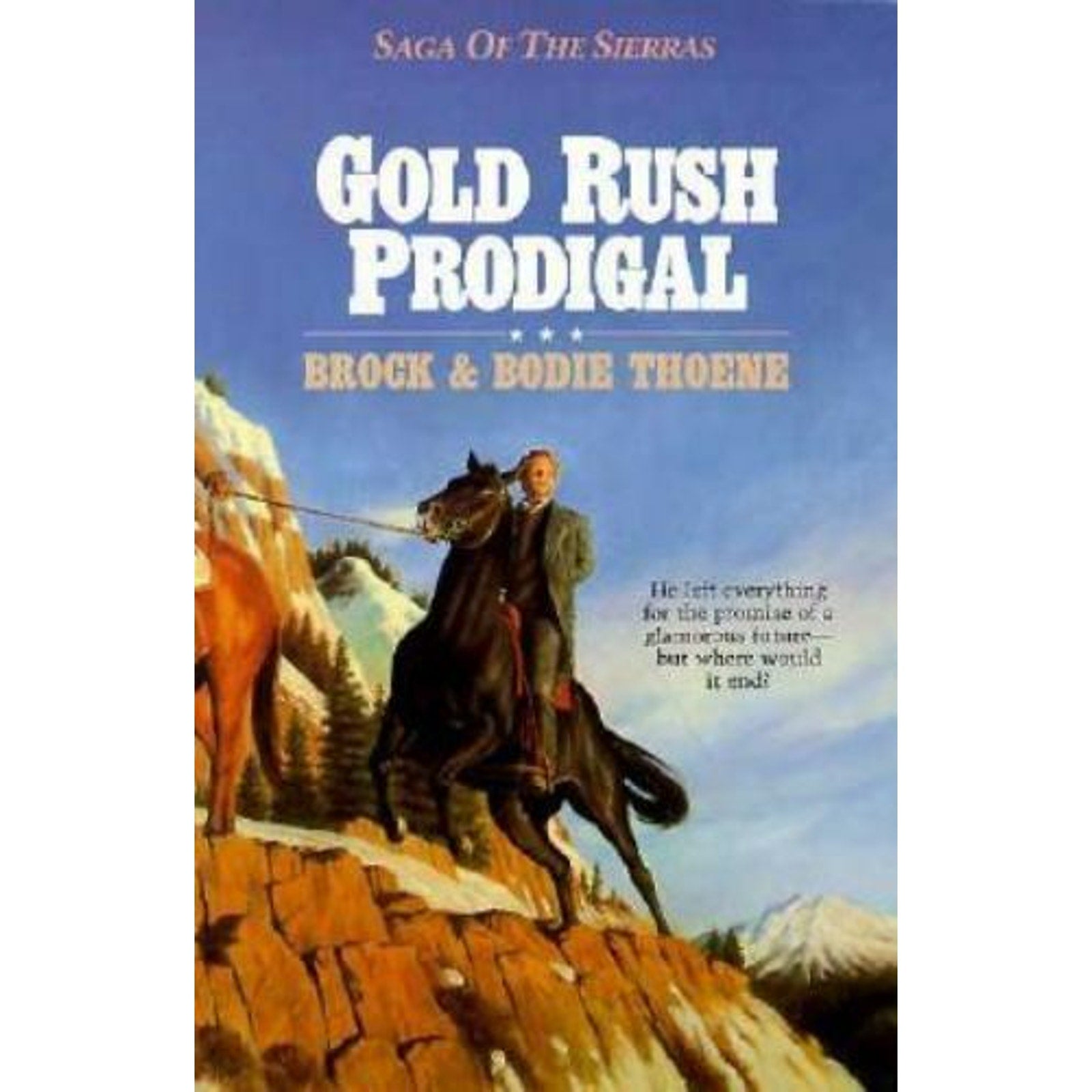 Saga of the Sierras: Gold Rush Prodigal by Bodie Thoene and Brock Thoene (1991,