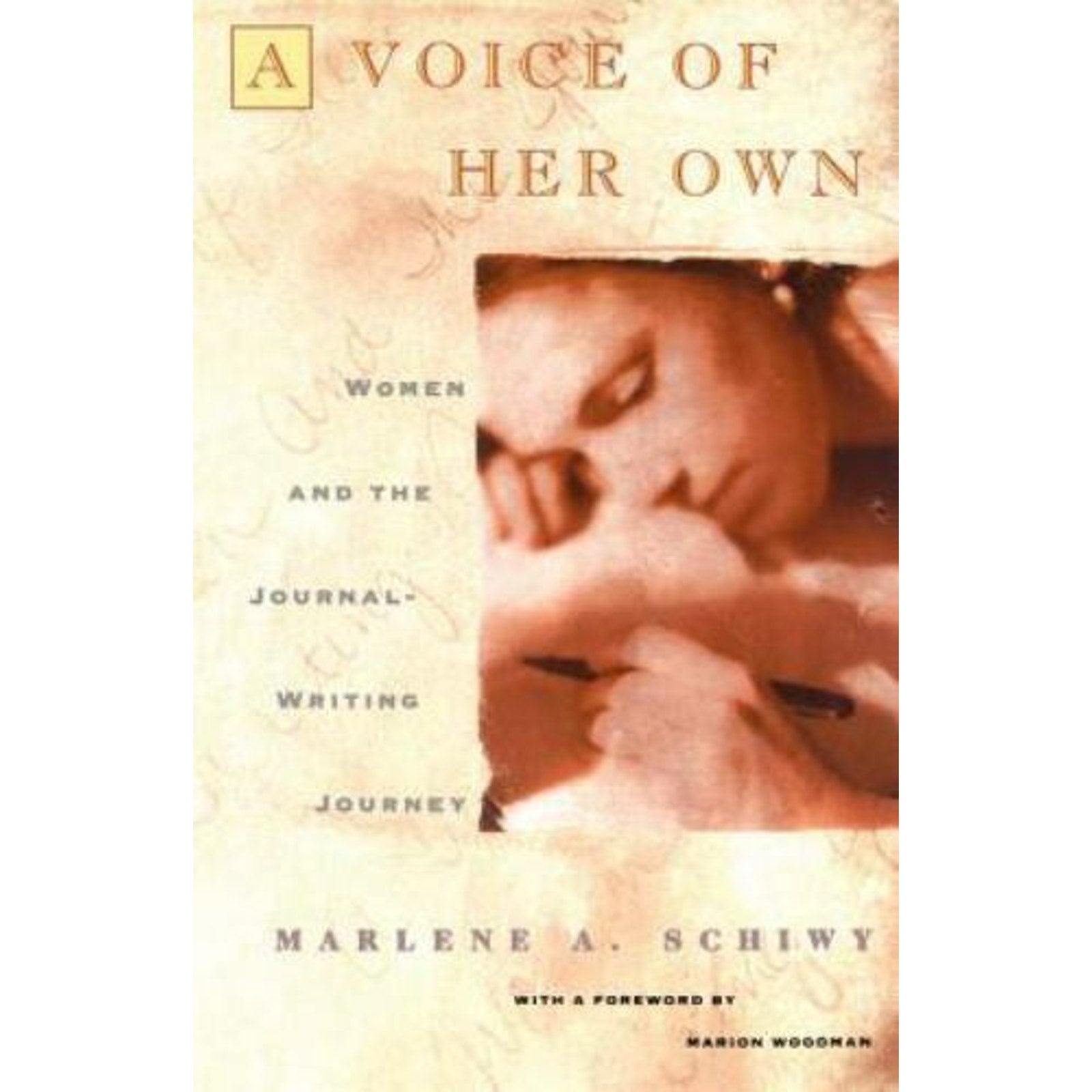 Voice of Her Own : Women and the Journal Writing Journey by Marlene A. Schiwy...