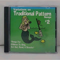 Variations On Traditional Pattern Songs #2 CD