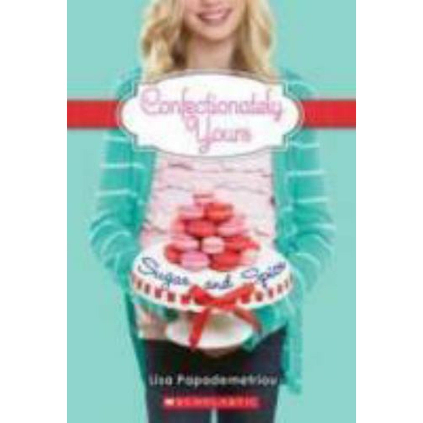 Confectionately Yours Ser.: Confectionately Yours #3: Sugar and Spice by Lisa P…