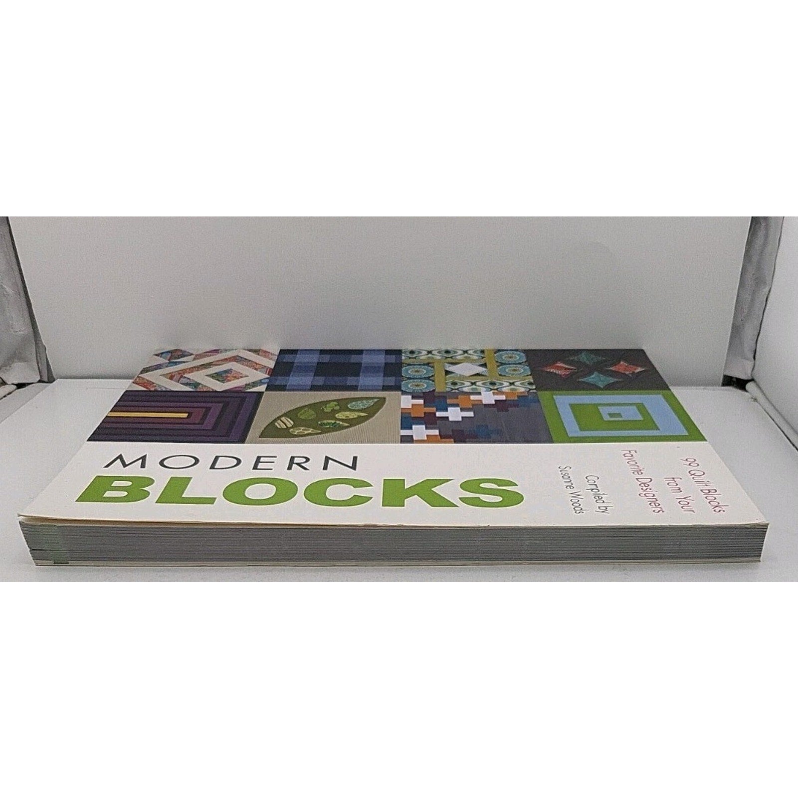 Modern Blocks : 99 Quilt Blocks from Your Favorite Designers by Susanne Woods...