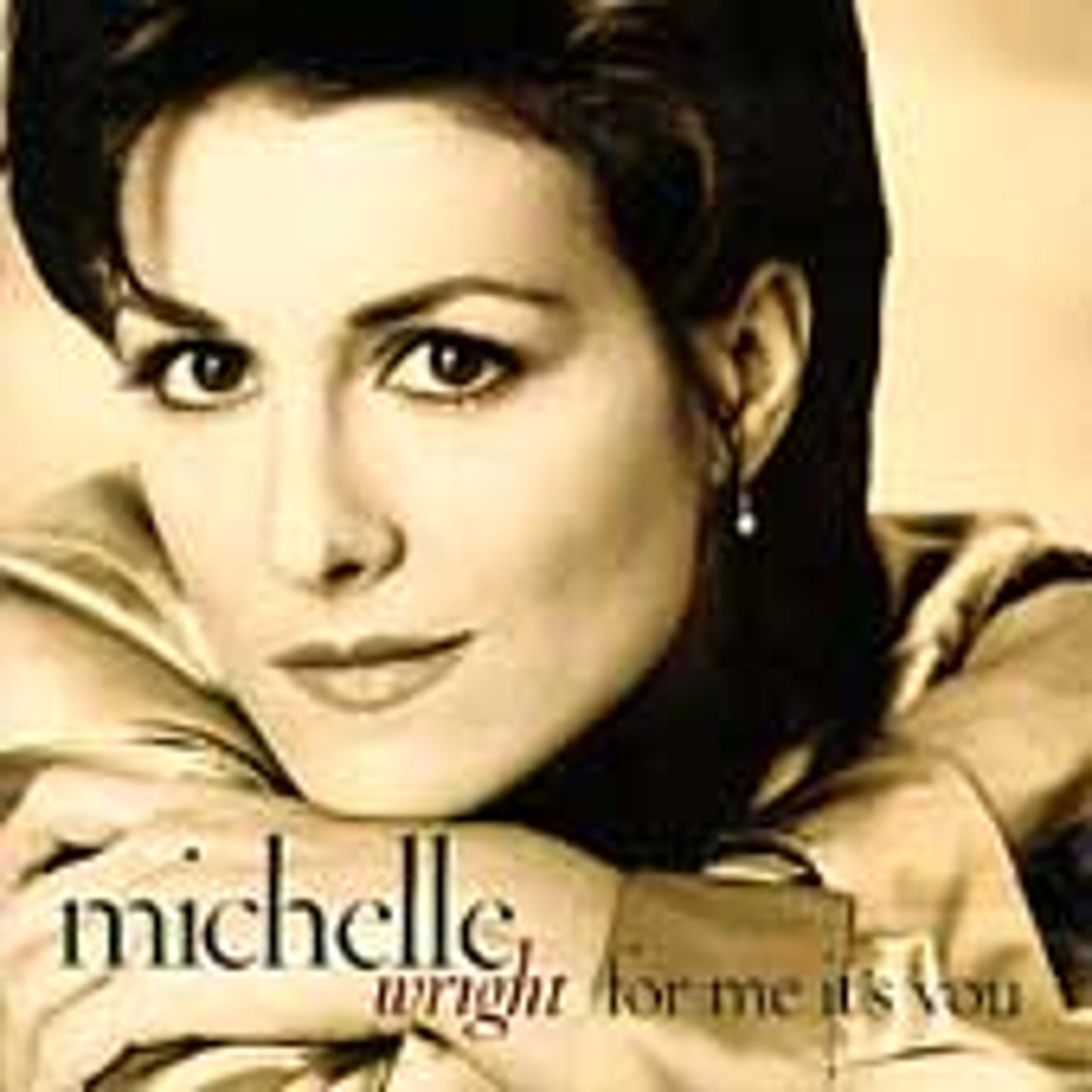 For Me It's You by Michelle Wright (CD, Aug-1996, Arista)