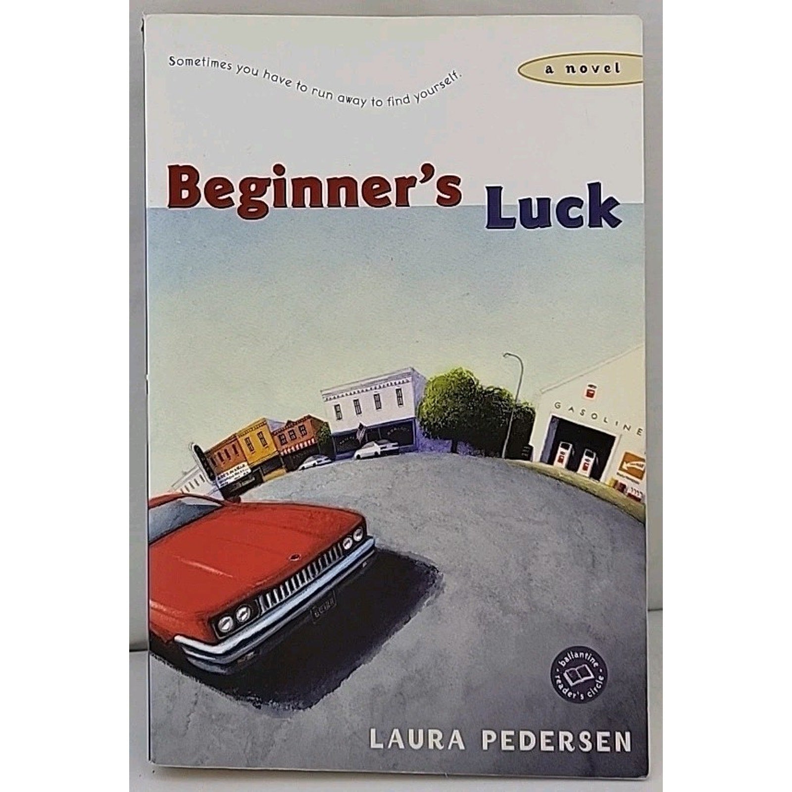 Beginner's Luck : A Novel by Laura Pedersen (2003, Trade Paperback)
