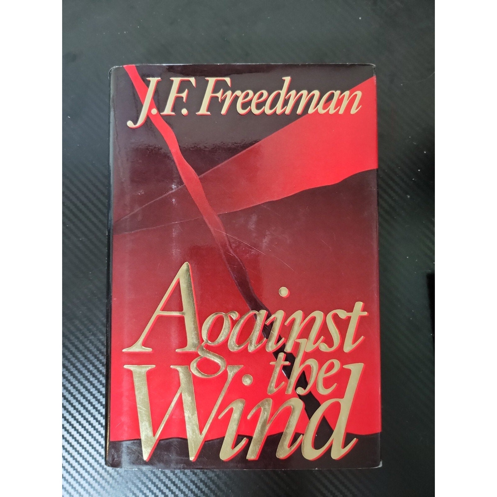 Against the Wind by J. F. Freedman (1991, Hardcover)