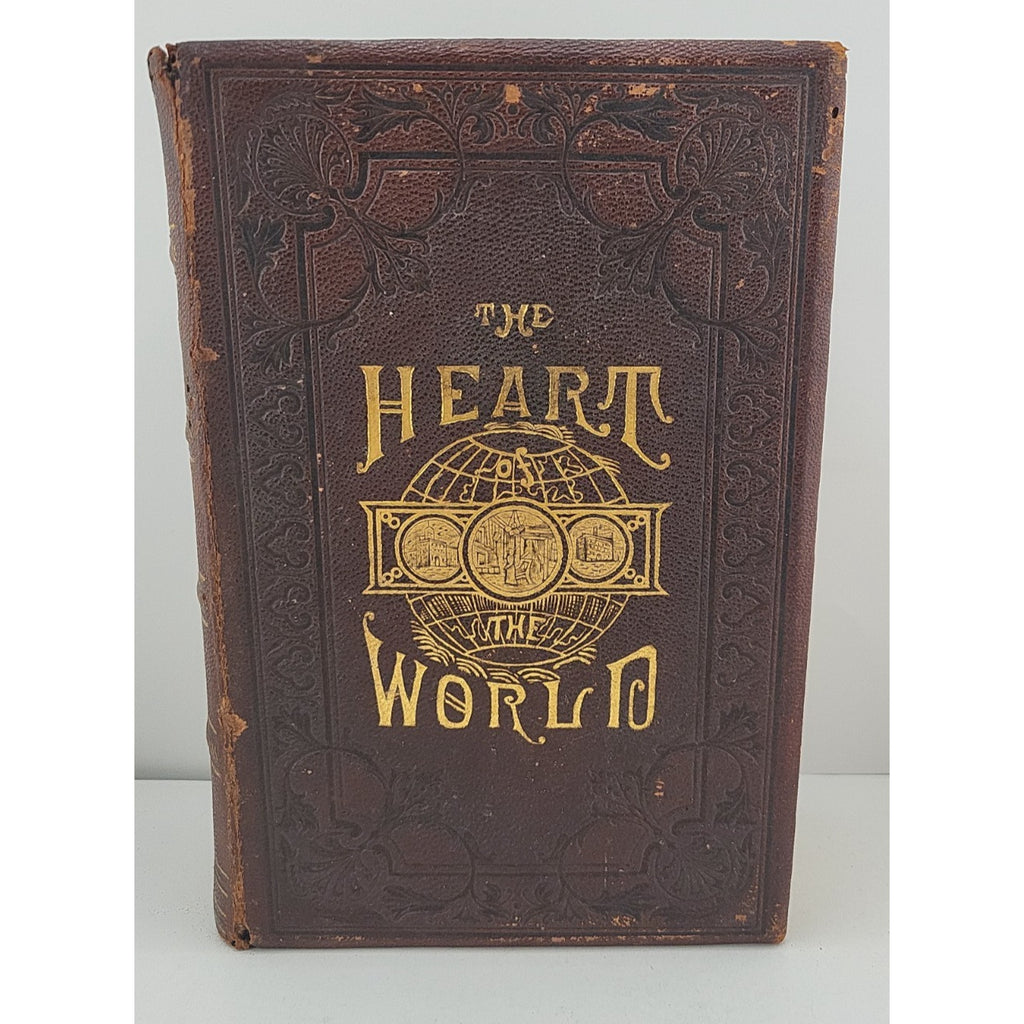 The Heart of the World Book : Home And Its Wide Work By G S Weaver, 1882