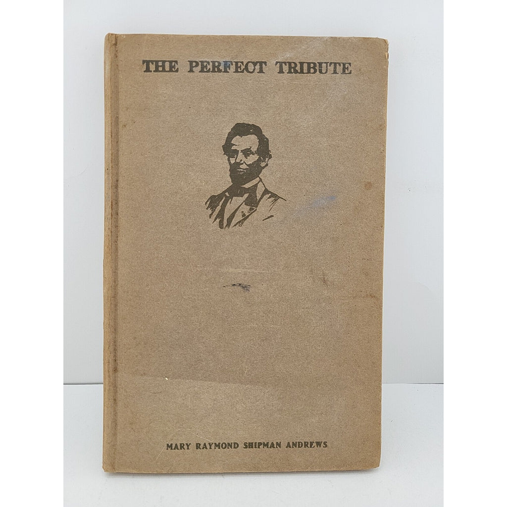 The Perfect Tribute By Mary Raymond Shipman Andrews 1920 Scribner’s HC Preowned
