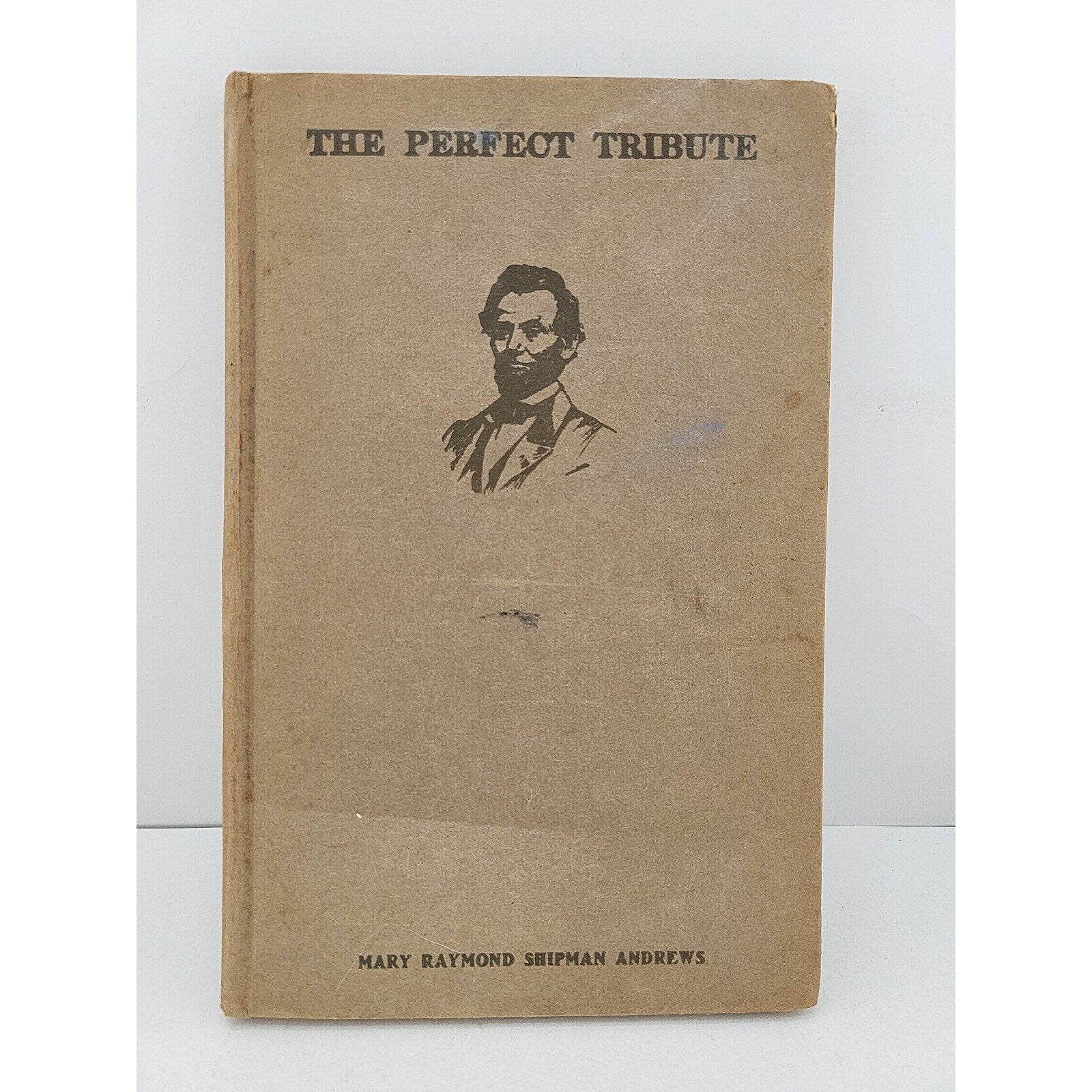 The Perfect Tribute By Mary Raymond Shipman Andrews 1920 Scribner’s HC Preowned