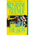 Chase the Sun by Rosanne Bittner (1995, Mass Market)