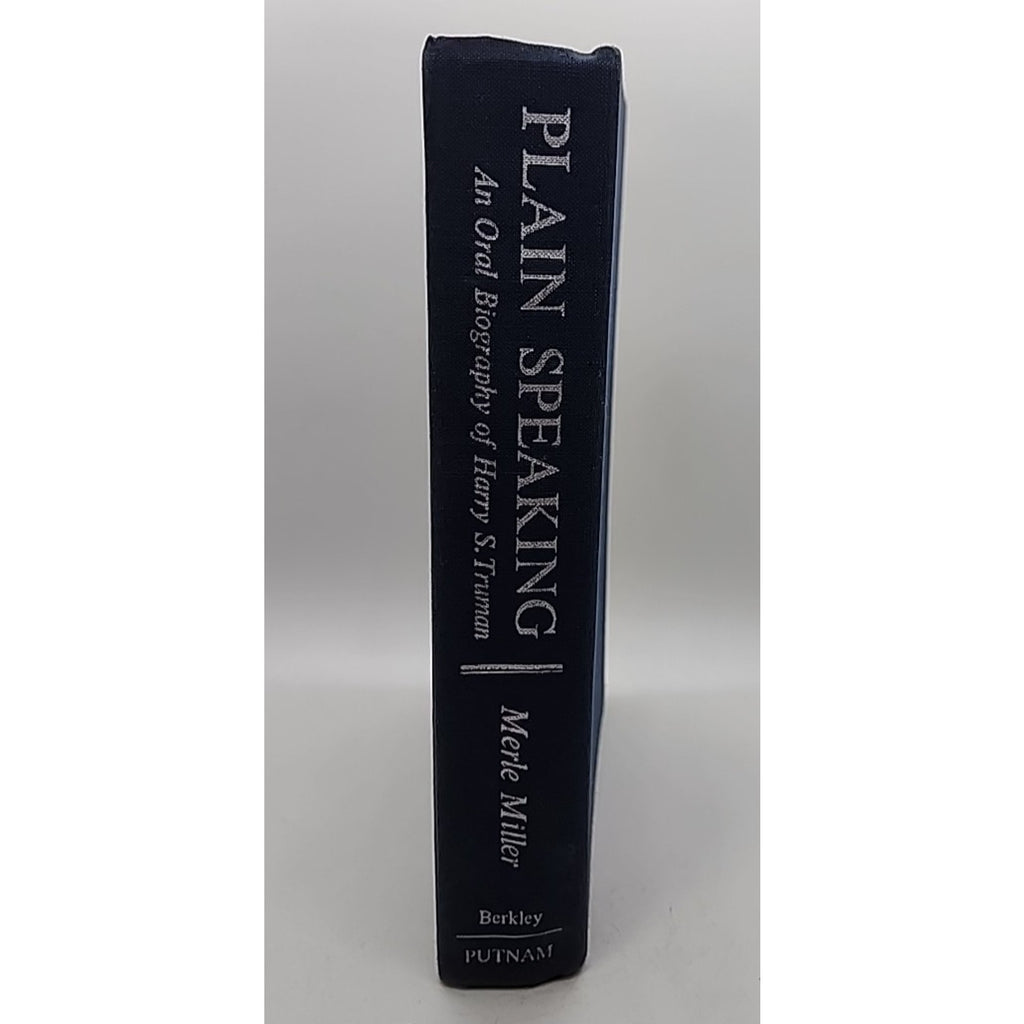 Plain Speaking - An Oral Biography of Harry S. Truman by Merle Miller
