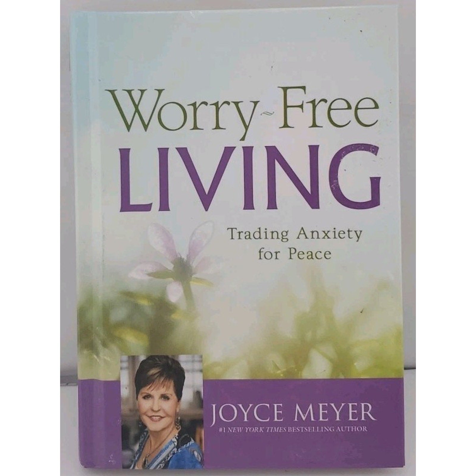Worry-Free Living : Trading Anxiety for Peace by Joyce Meyer (2016, Hardcover)