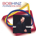 Flying Colors by Bob Hinz (CD, 2005) *Brand New*