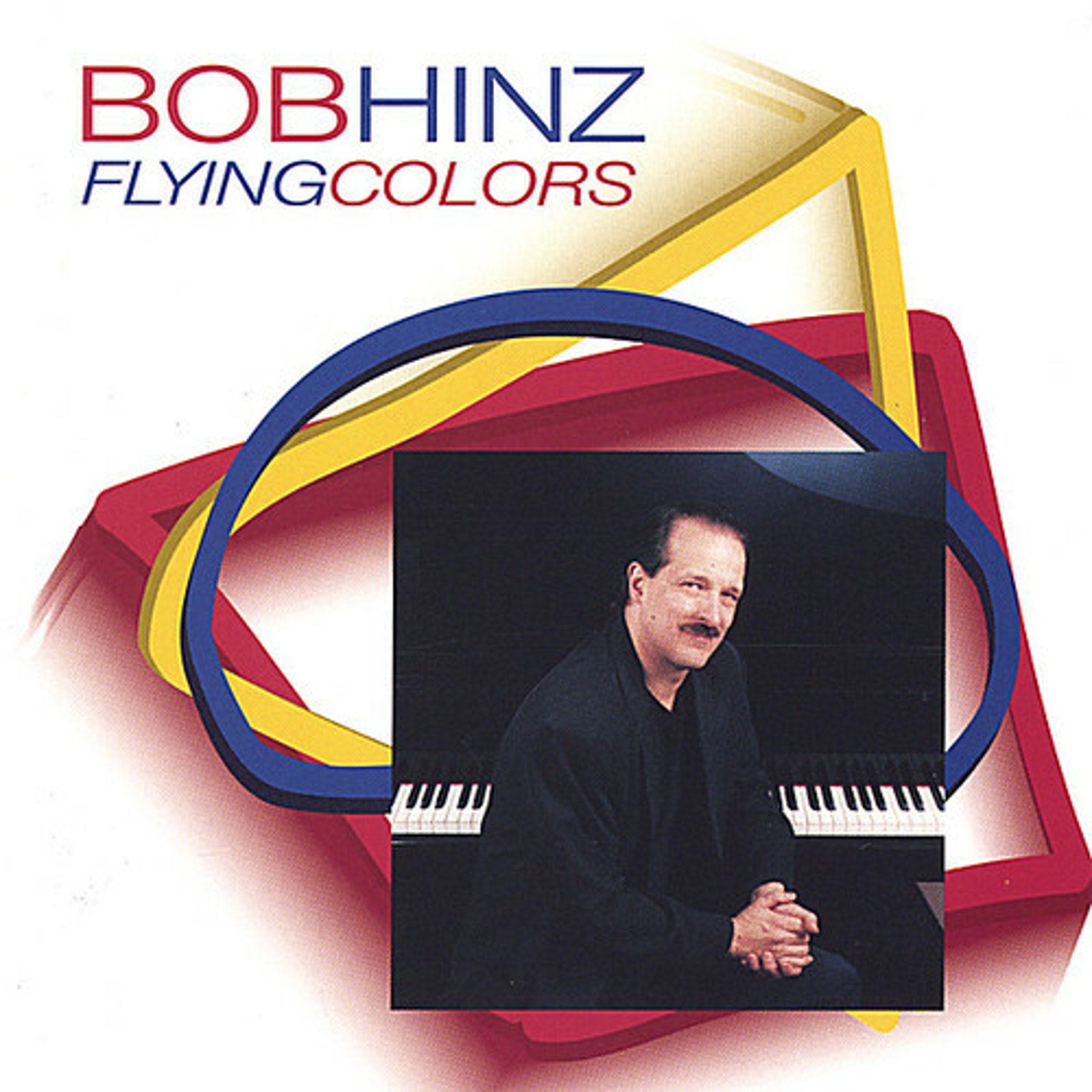 Flying Colors by Bob Hinz (CD, 2005) *Brand New*
