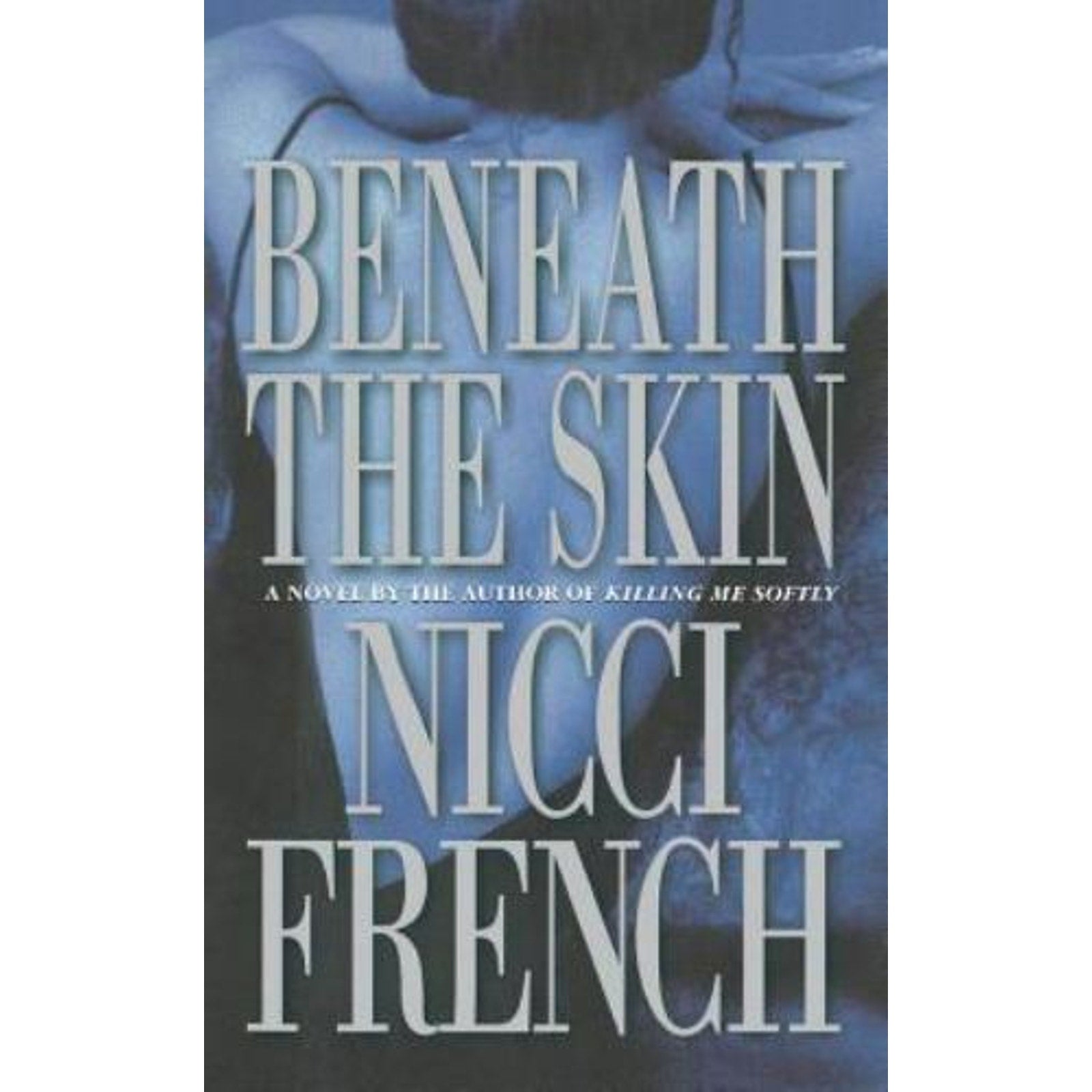 Beneath the Skin by Nicci French (2000, Hardcover)
