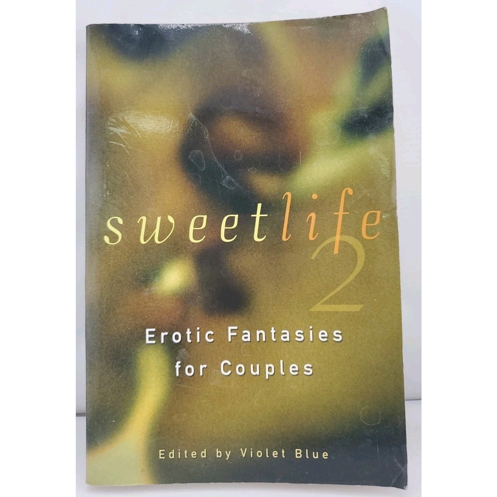 Sweet Life 2 : Erotic Fantasies for Couples by Violet Blue (2003, Trade...
