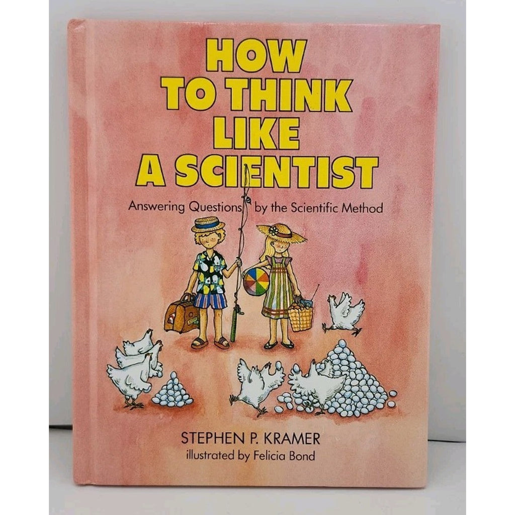 How to Think Like a Scientist : Answering Questions by the Scientific Method by