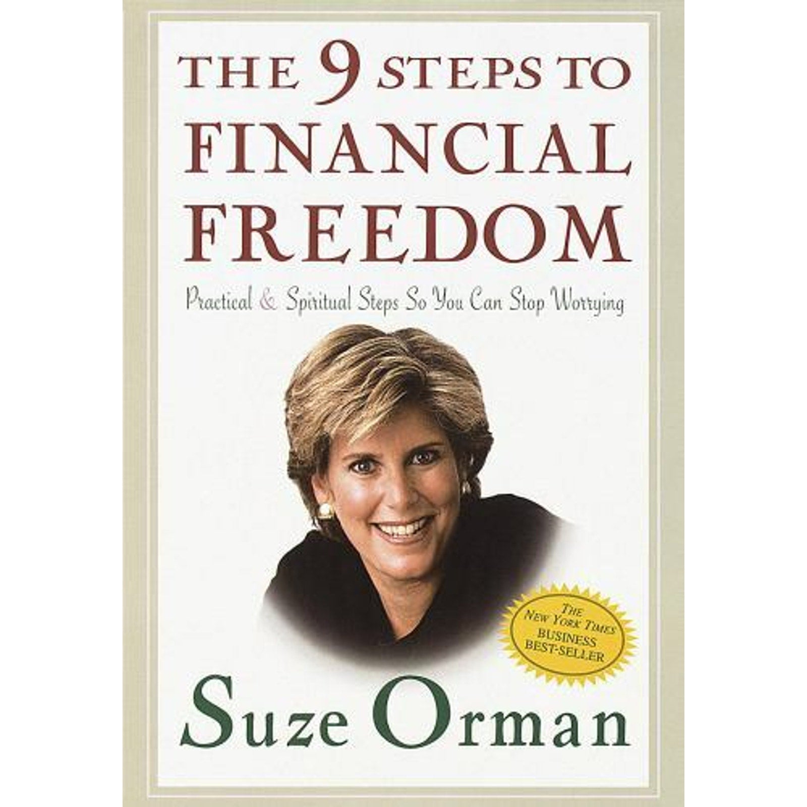The 9 Steps to Financial Freedom : Practical and Spiritual Steps So You Can Stop