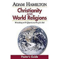 Christianity and World Religions - Pastor's Guide : Wrestling with Questions...