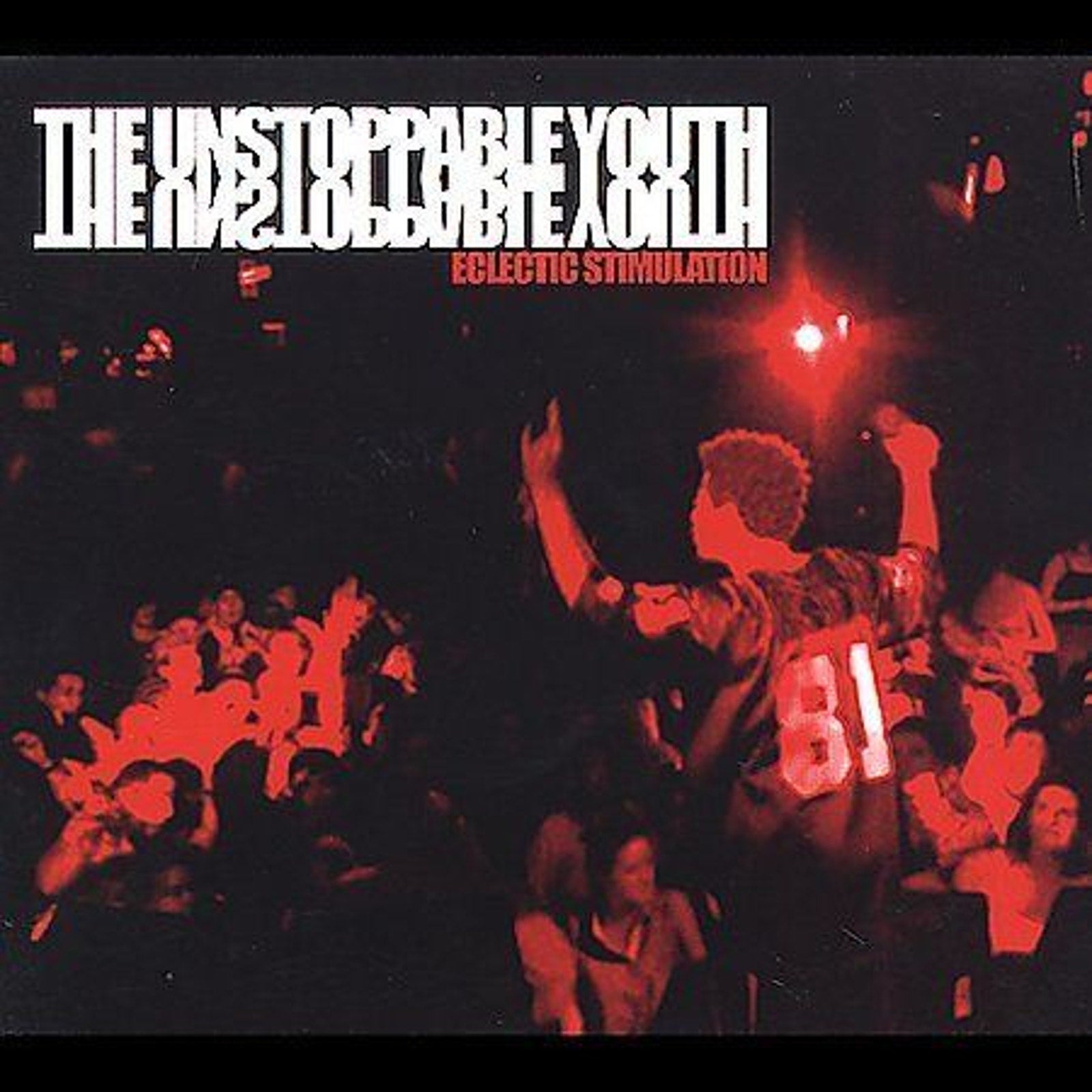 Eclectic Stimulation by The Unstoppable Youth (CD, Aug-2001, Stray Records)