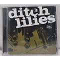 Ditch Lilies by Ditch Lilies (CD, 2007)