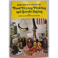 Don Holm's Book Of Food Drying, Pickling And Smoke Curing By Don And Myrtle Holm