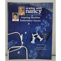 Sewing With Nancy Amazing Machine Embroidery Encore