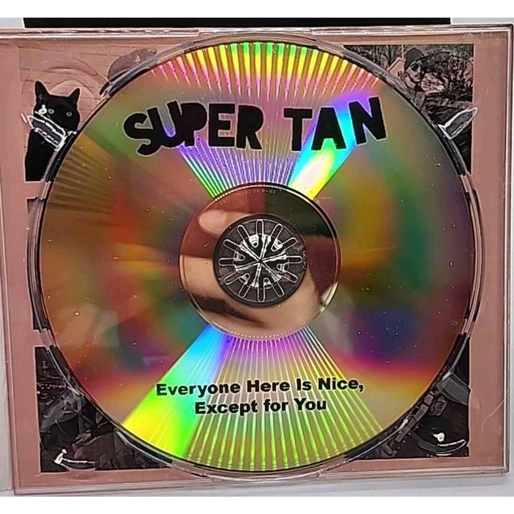 Super Tan Everyone Here Is Nice, Except For You (CDr)