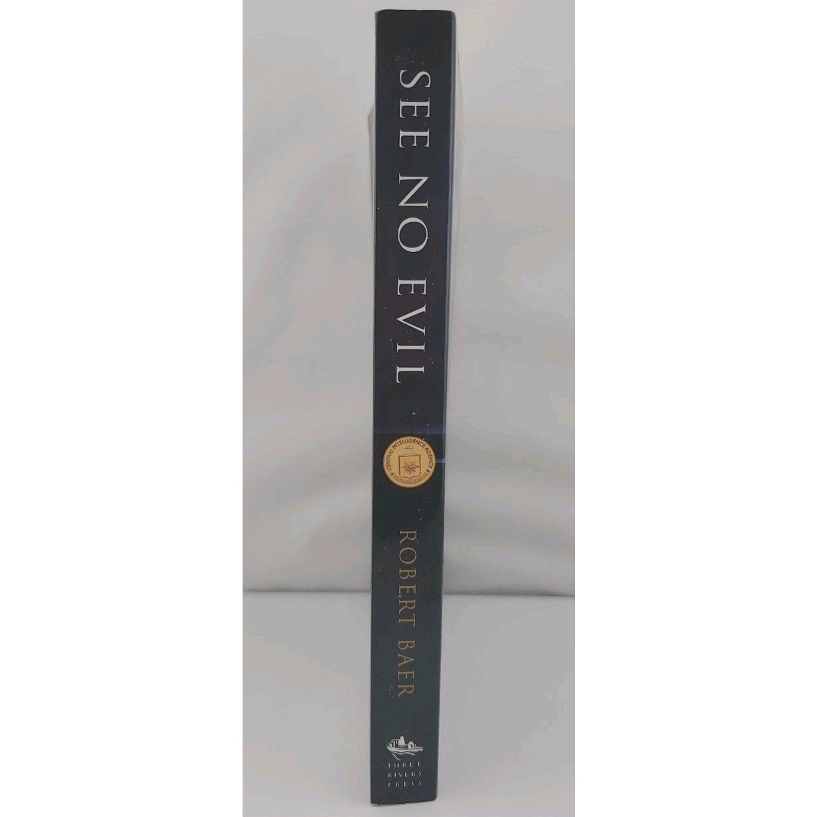 See No Evil: The True Story of a Ground Sold- Robert Baer, 140004684X, Paperback