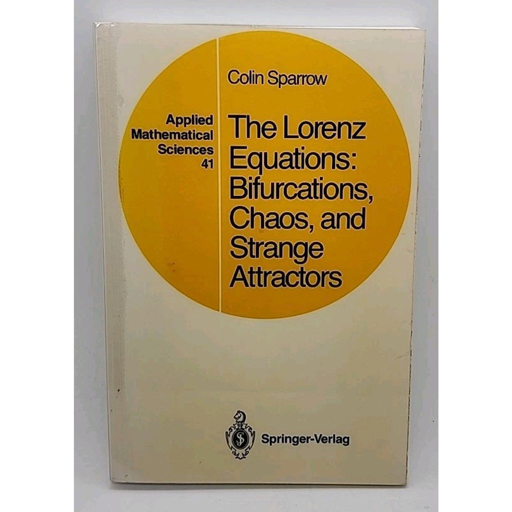 Applied Mathematical Sciences Ser.: Lorenz Equations : Bifurcations, Chaos, and