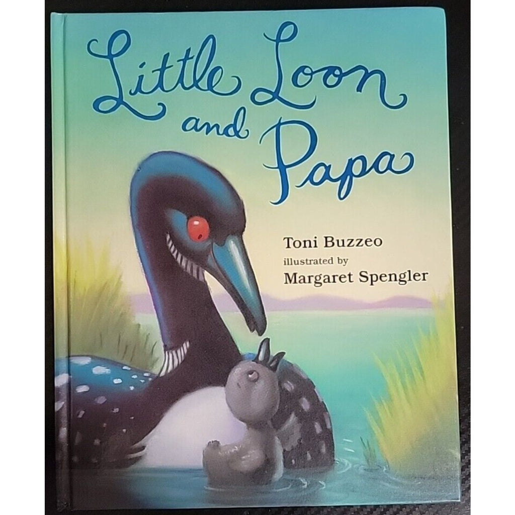Little Loon and Papa by Toni Buzzeo (2004, Hardcover)