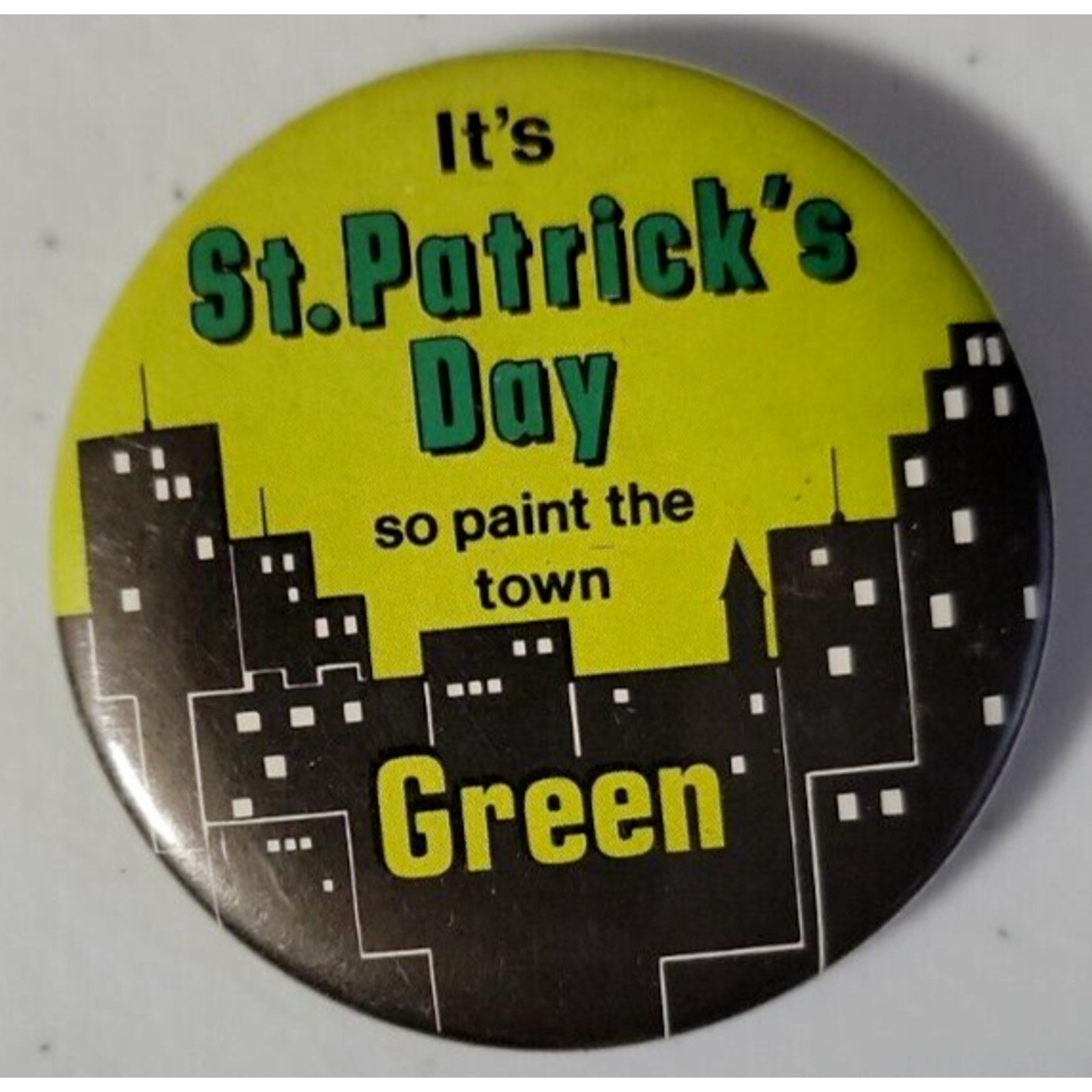 Its St. Patricks Day So Paint The Town Green Button