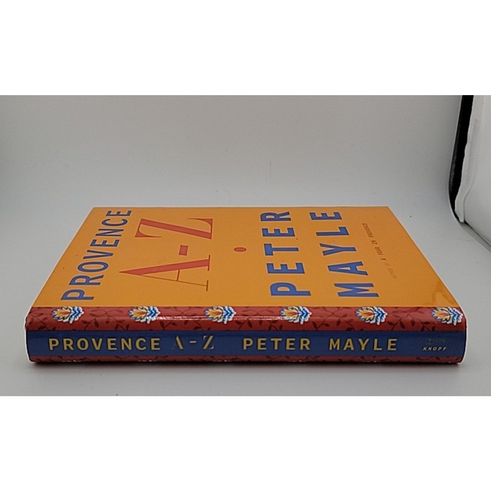 Provence A-Z : A Francophile's Essential Handbook by Peter Mayle (2006)