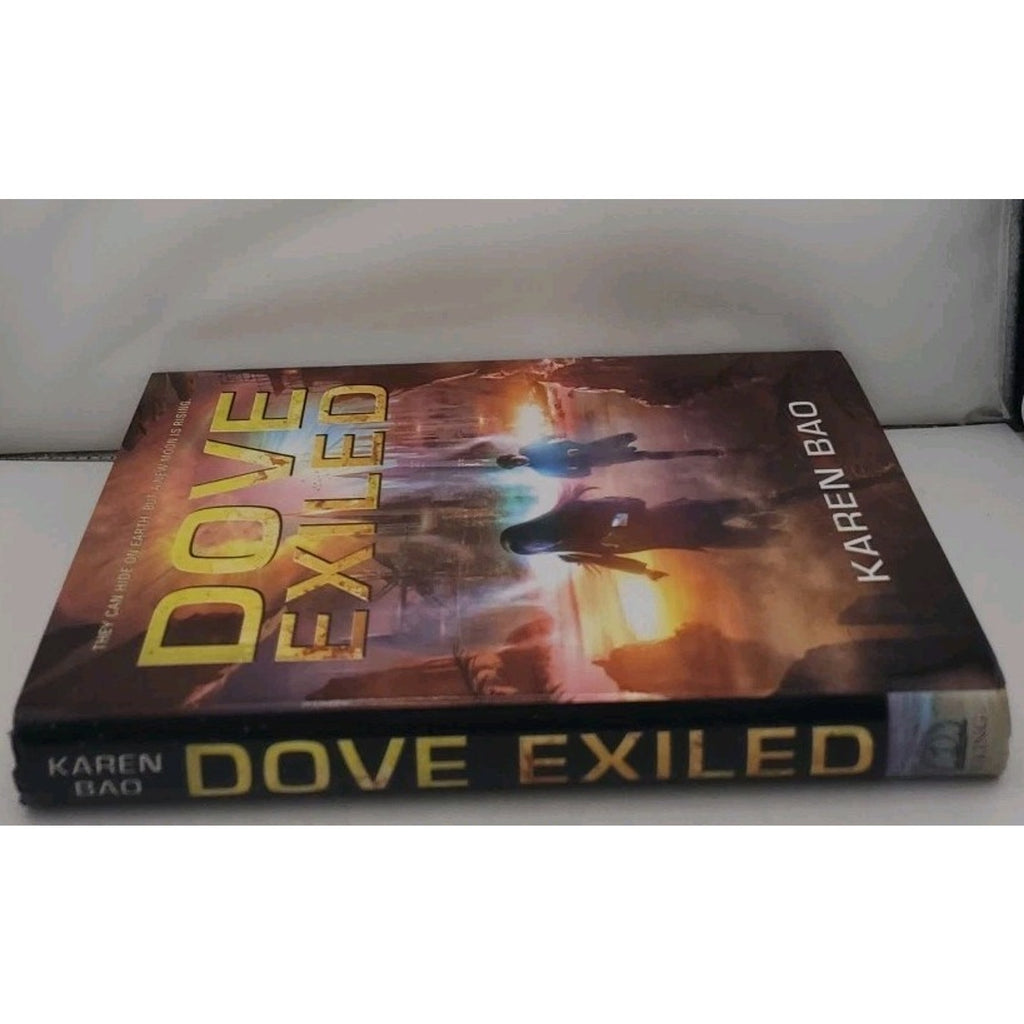 Dove Exiled by Karen Bao (2016, Hardcover)