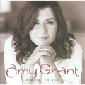Simple Things by Amy Grant (CD, Aug-2003, A&M (USA))