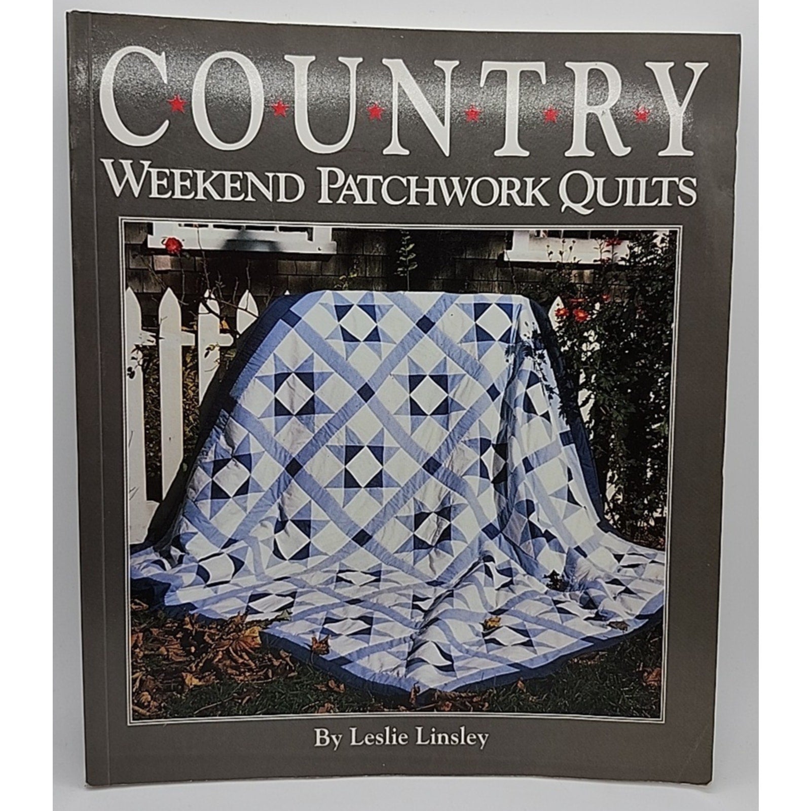 Country Weekend Patchwork Quilts by Leslie Linsley (Trade Paperback)