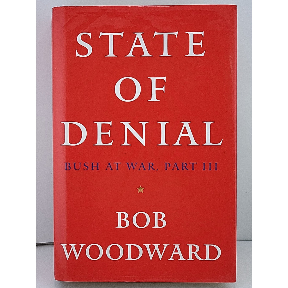 State of Denial Pt. 3 : Bush at War by Bob Woodward (2006, Hardcover)