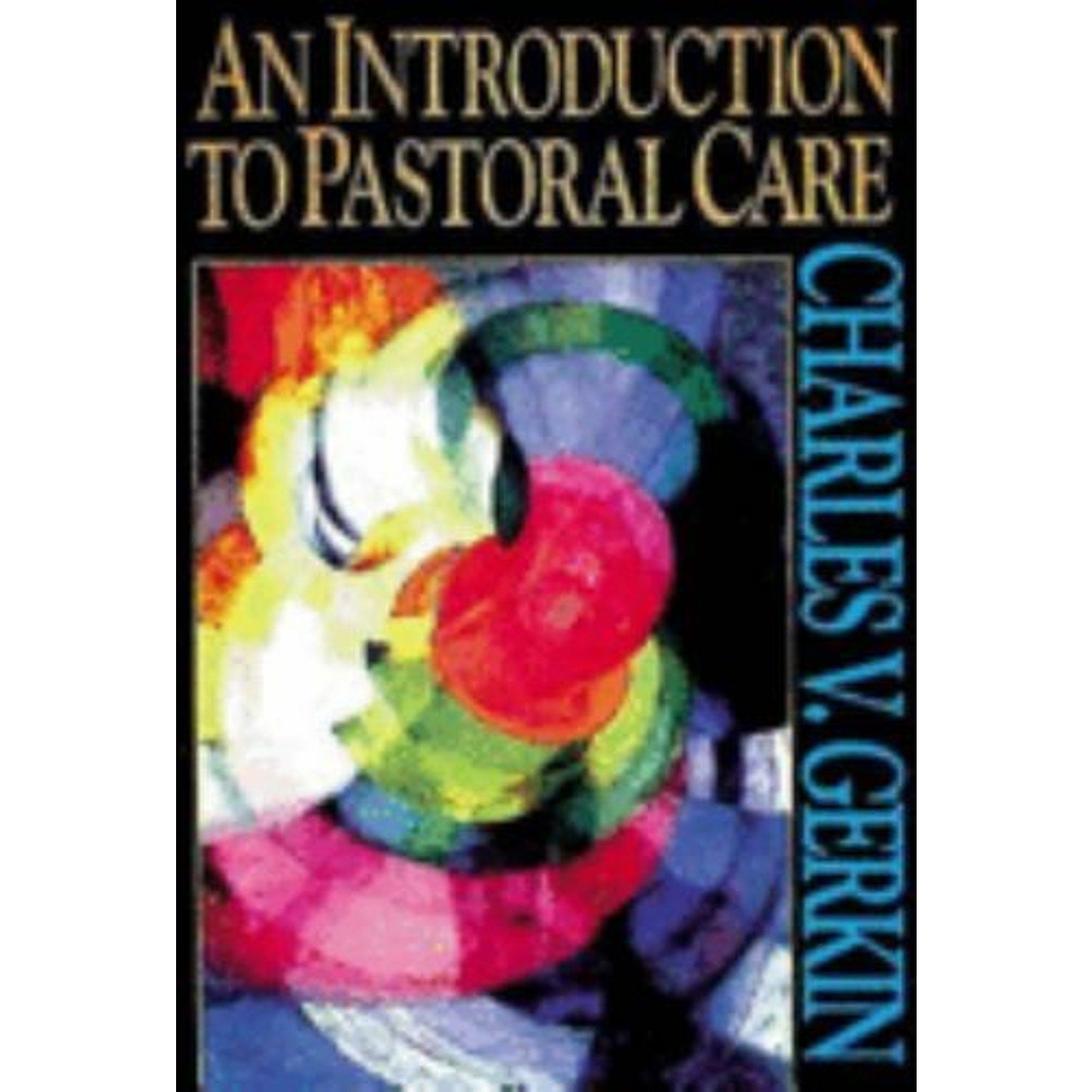 An Introduction to Pastoral Care by Charles V. Gerkin (1997, Trade Paperback)