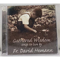 Gathered Wisdom by Fr. David Hemann (CD, 2007)