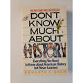 Don't Know Much about History : Everything You Need to Know about American...