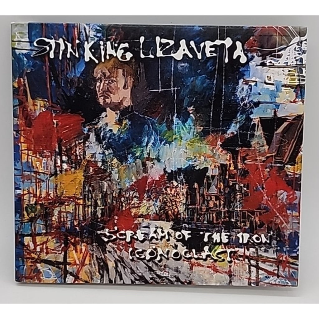Stinking Lizaveta Scream Of The Iron Iconoclast (CD)