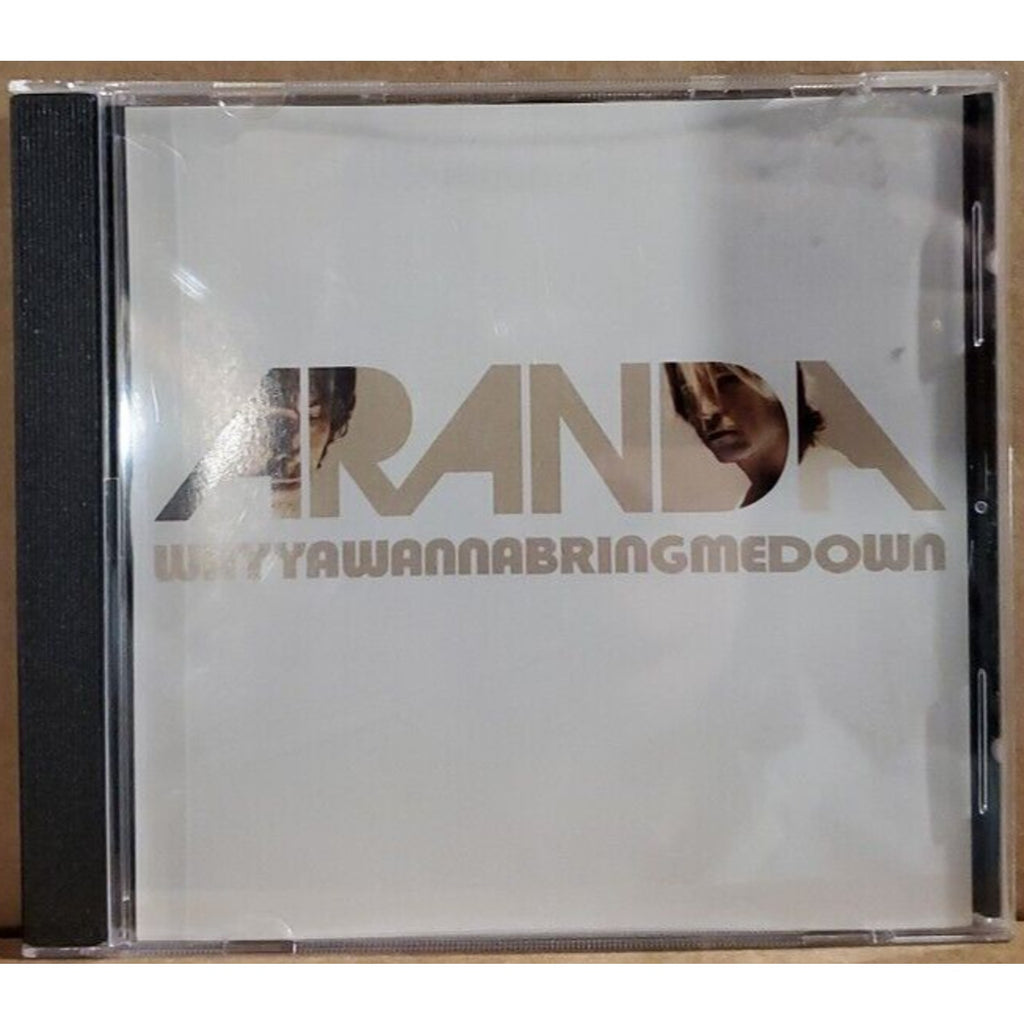 Aranda Why Ya Wanna Bring Me Down (CD)