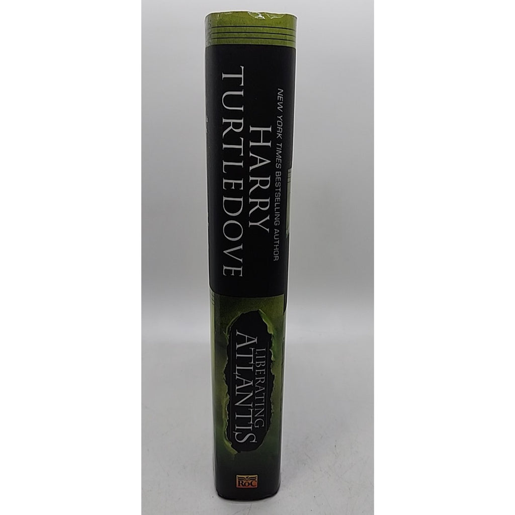 Liberating Atlantis : A Novel of Alternate History by Harry Turtledove (2009,Har