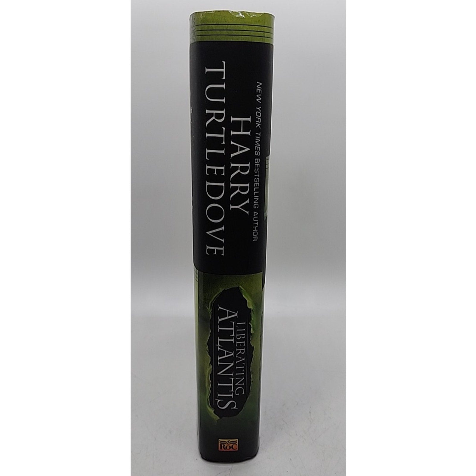 Liberating Atlantis : A Novel of Alternate History by Harry Turtledove (2009,Har