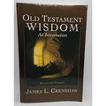 Old Testament Wisdom : An Introduction by James L. Crenshaw (1998, Trade...