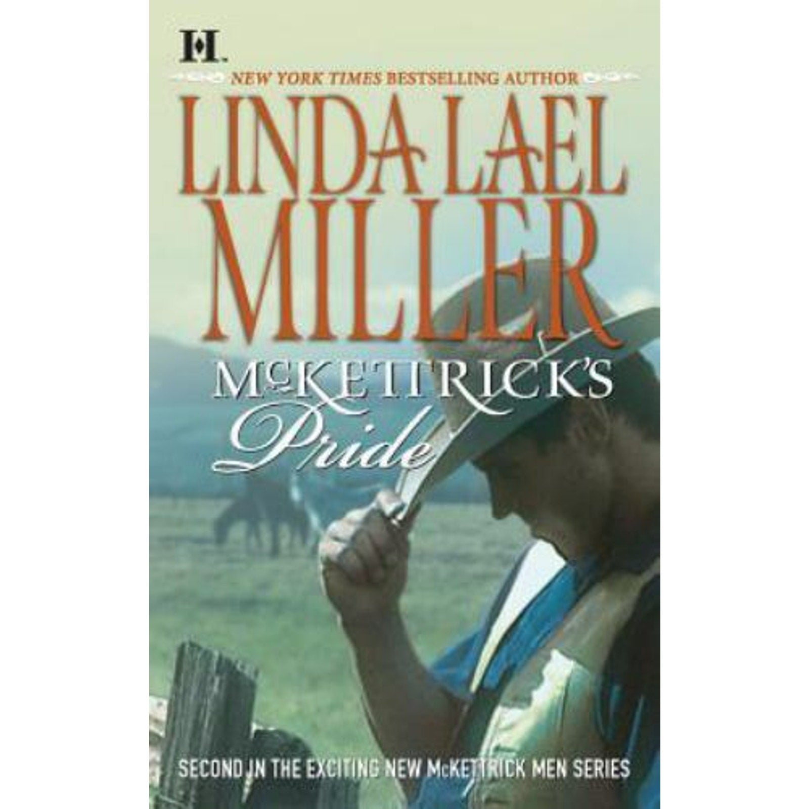 McKettrick Men Ser.: McKettrick's Pride by Linda Lael Miller (2007, Mass Market)